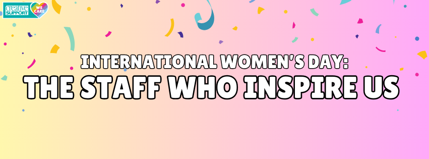 International Women’s Day: The staff who inspire us